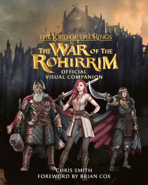 Lord of the Rings: The War of the Rohirrim Official Visual Companion - Chris Smith