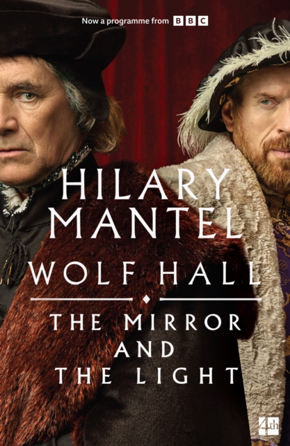 Mirror and the Light - Hilary Mantel