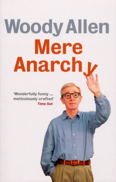 Mere Anarchy - Woody Allen