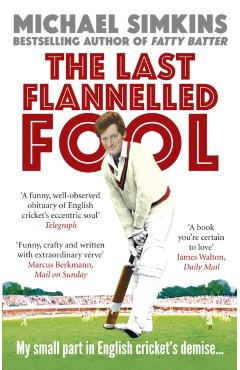 Coperta cărții 'Last Flannelled Fool - Michael Simkins'