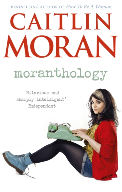 Moranthology - Caitlin Moran