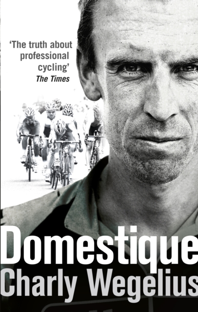 Domestique - Charly Wegelius