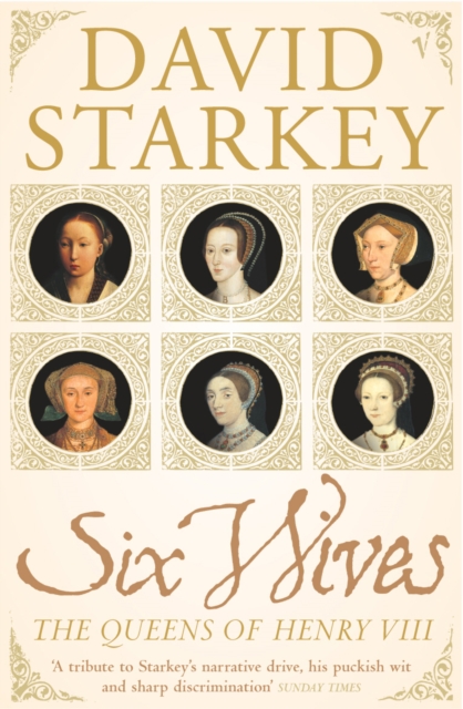 Six Wives - Dr David Starkey