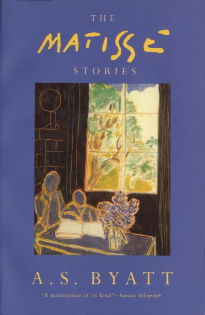 Matisse Stories - A S Byatt