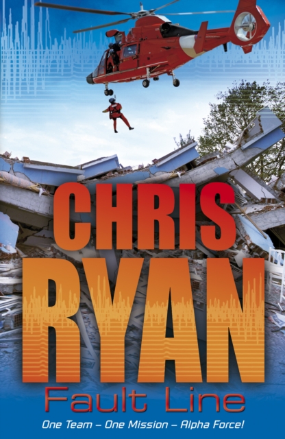 Alpha Force: Fault Line - Chris Ryan