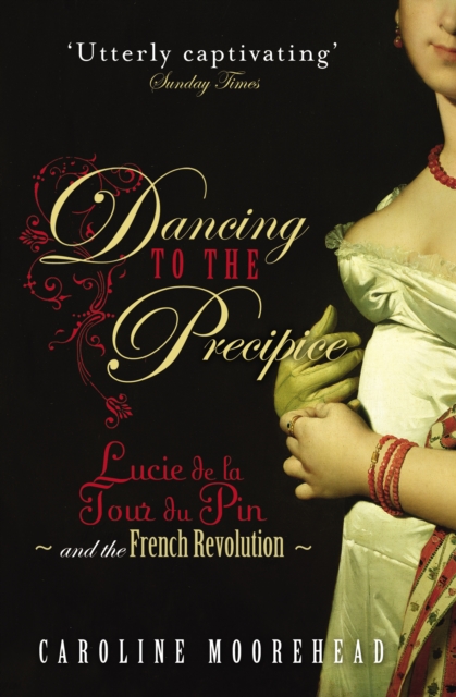 Dancing to the Precipice - Caroline Moorehead