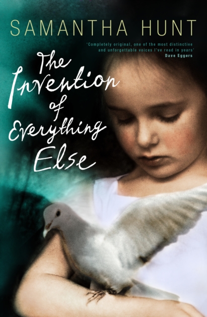 Coperta cărții 'Invention of Everything Else - Samantha Hunt'