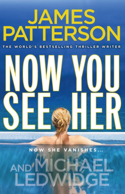 Now You See Her - James Patterson