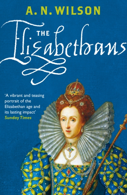 Elizabethans - A.n. Wilson