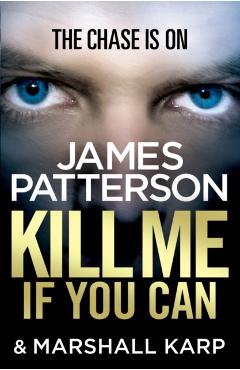 Coperta cărții 'Kill Me if You Can - James Patterson'