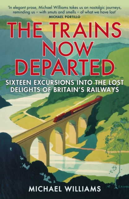 Trains Now Departed - Michael Williams