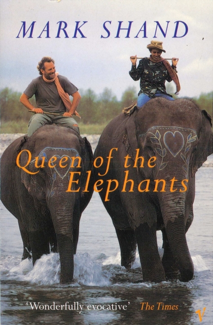 Queen Of The Elephants - Mark Shand