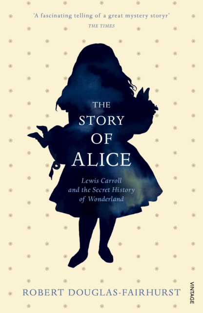 Story of Alice - Robert Douglas-fairhurst