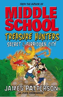 Coperta cărții 'Treasure Hunters: Secret of the Forbidden City - James Patterson'