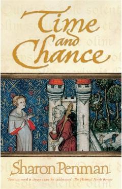 Coperta cărții 'Time and Chance - Sharon Penman'