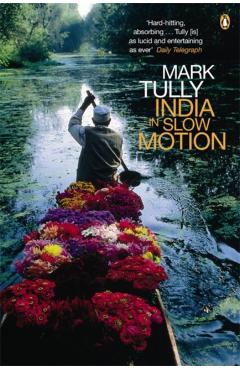Coperta cărții 'India in Slow Motion - Mark Tully'