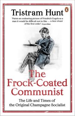 Coperta cărții 'Frock-Coated Communist - Tristram Hunt'