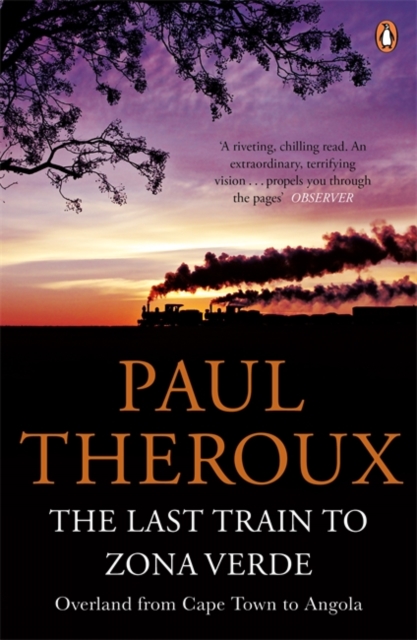 Last Train to Zona Verde - Paul Theroux