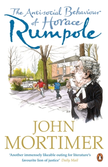 Anti-social Behaviour of Horace Rumpole - John Mortimer