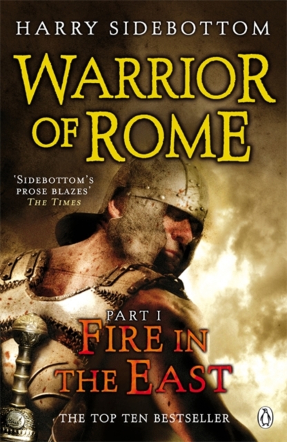 Warrior of Rome I: Fire in the East - Harry Sidebottom