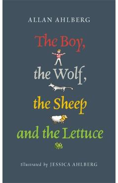 Coperta cărții 'Boy, the Wolf, the Sheep and the Lettuce - Allan Ahlberg'