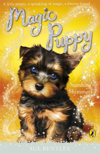 Magic Puppy: Sunshine Shimmers - Sue Bentley