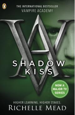 Coperta cărții 'Vampire Academy: Shadow Kiss (book 3) - Richelle Mead'