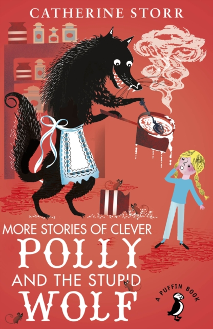 More Stories of Clever Polly and the Stupid Wolf - Catherine Storr