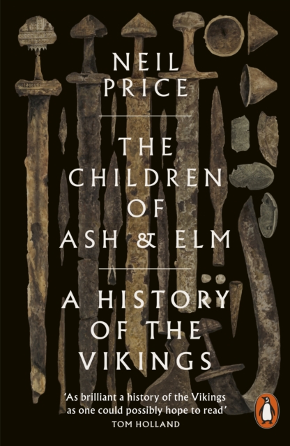 Children of Ash and Elm - Neil Price