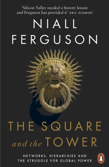 Square and the Tower - Niall Ferguson