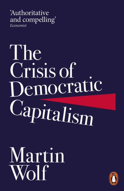 Crisis of Democratic Capitalism - Martin Wolf