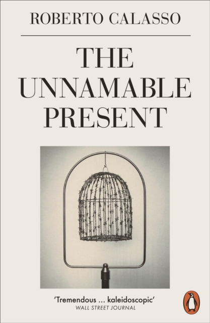 Unnamable Present - Roberto Calasso