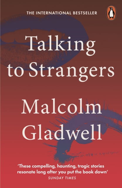 Talking to Strangers - Malcolm Gladwell