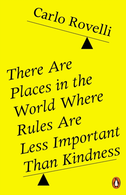 Coperta cărții 'There Are Places in the World Where Rules Are Less Important Than Kindness - Carlo Rovelli'