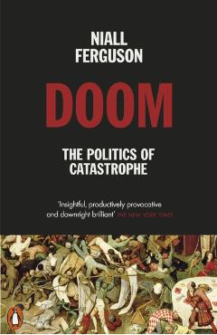 Poza produsului Doom: The Politics of Catastrophe - Niall Ferguson
