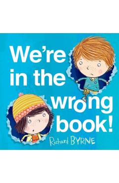 Coperta cărții 'We're in the Wrong Book! - Richard ( Byrne'