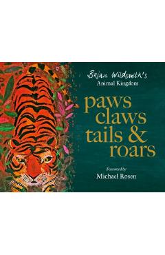Coperta cărții 'Paws, Claws, Tails, & Roars: Brian Wildsmith's Animal Kingdom -'