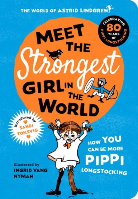 Meet the Strongest Girl in the World - Astrid Lindgren