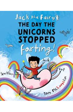 Coperta cărții 'Jack the Fairy: The Day the Unicorns Stopped Farting - Tom Mclaughlin'