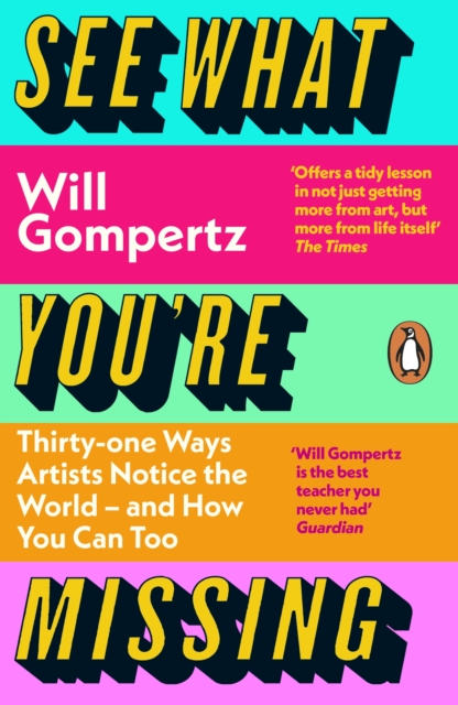 See What You're Missing - Will Gompertz