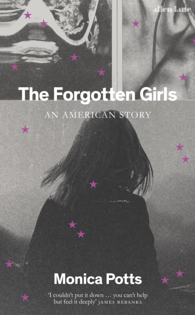 Forgotten Girls - Monica Potts