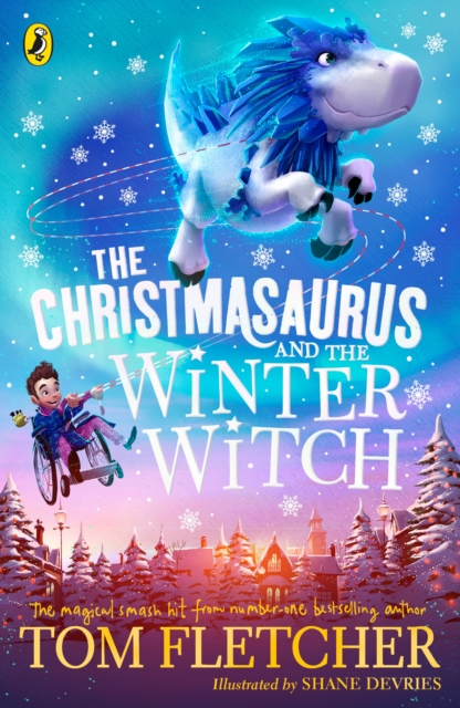 Christmasaurus and the Winter Witch - Tom Fletcher