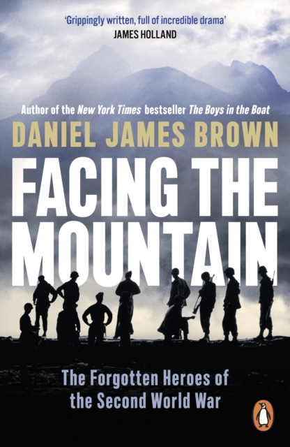 Facing The Mountain - Daniel James Brown