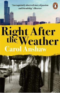 Coperta cărții 'Right After the Weather - Carol Anshaw'