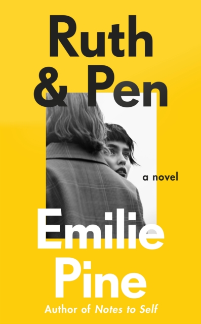 Ruth & Pen - Emilie Pine