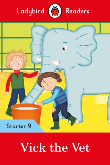 Ladybird Readers Starter Level 9 – Vick the Vet (ELT Graded Reader) - 
