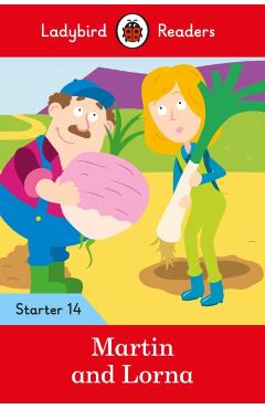 Coperta cărții 'Ladybird Readers Starter Level 14 – Martin and Lorna (ELT Graded Reader) -'