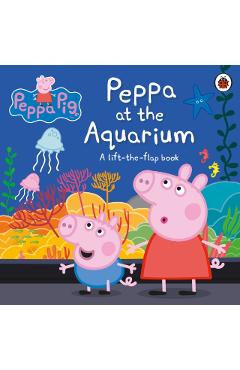 Coperta cărții 'Peppa Pig: Peppa at the Aquarium -'