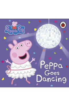 Coperta cărții 'Peppa Pig: Peppa Goes Dancing -'