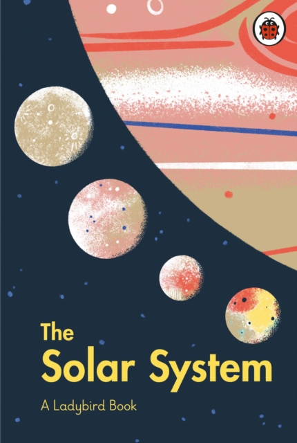 Ladybird Book: The Solar System - Stuart Atkinson